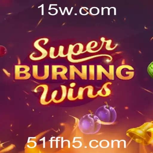 Explore o Mundo do Jogo SuperBurningWins com a Chave Secreta 51ff